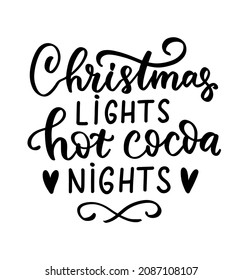 Christmas lights hot cocoa nights. Hand lettering holiday quote. Cozy winter huge phrase.  Modern calligraphy. Mugs print design element overlay