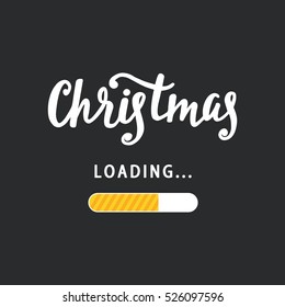 Christmas is loading. Amusing handcrafted holidays poster. Funny inspirational typography design, good for party invitation card, banner, invitation, blog, social media. Vector illustration
