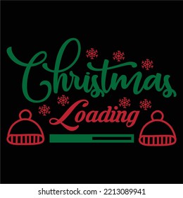 Christmas Loading, Merry Christmas shirts Print Template, Xmas Ugly Snow Santa Clouse New Year Holiday Candy Santa Hat vector illustration for Christmas hand lettered