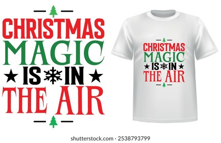 Christmas Magic is in the Air, Christmas Day white t shirt design