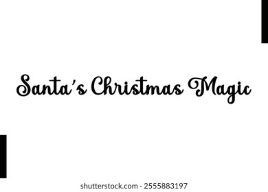 Santa’s Christmas Magic Christmas quotes cursive text typography 