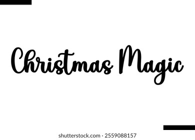 Christmas Magic Christmas quotes cursive text typography 