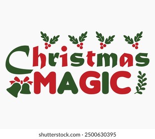 Christmas Magic Svg,Christmas Svg,Christmas Funny Shirt,Calligraphy t shirt,Christmas Silhouette,Christmas Says Svg,Cut File,Silhouette,T-shirt Commercial Use