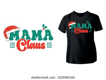 Christmas mama claus t-shirt. funny mom nutrition shirt. Mother quote design.