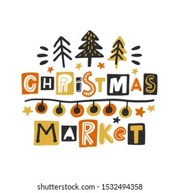 Christmas market colored lettering. Hand drawn grunge style typography with garland, tree. New Year concept. Xmas shop poster, banner design element