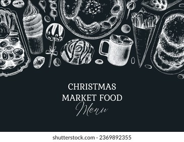 Christmas market food background. Fast food menu design. Hand-drawn vector illustration. Pastry, sweets, grilled sausages, hot drinks sketches. Christmas banner on chalkboard