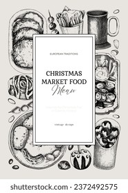 Christmas market food menu design. Hand-drawn vector illustration. Mulled wine, sweets, raclette, French fries, pastries, grilled sausages sketches. European Christmas fair frame, invitation, card