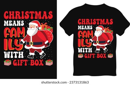 
Christmas Means Family With Gift Box T-Shirt Design, Christmas T-Shirt Design, Snowmies t-shirt design