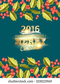 Christmas mistletoe border on the card with holiday text. Happy new year 2016. Christmas flower frame. Gold text typography. Vector illustration.