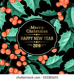 Christmas mistletoe holiday card with text. Happy new year 2016.  Christmas flower frame. Vector illustration.