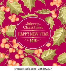 Christmas mistletoe holiday card with text. Happy new year 2016.  Christmas flower frame. Vector illustration.