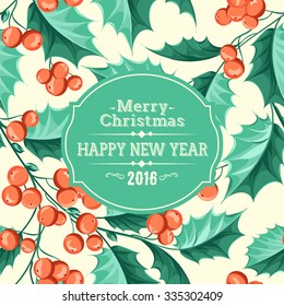 Christmas mistletoe holiday card with text. Happy new year 2016.  Christmas flower frame. Vector illustration.