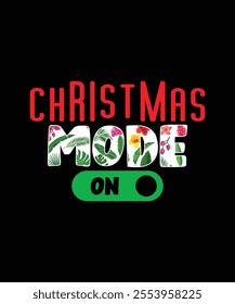 Christmas Mode On Holiday Festival Template T-shirt Design Merry Gift Decoration Typography Vector