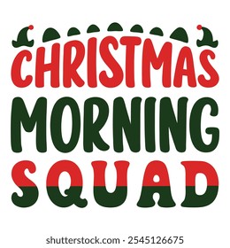 Christmas Morning Squad - Festive Holiday Typography Design