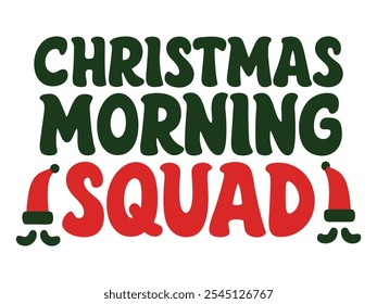 Christmas Morning Squad - Festive Holiday Typography Design