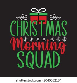 Christmas Morning Squad - Christmas T-shirt Design, Vector Files.