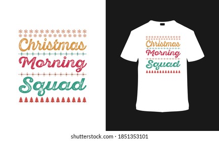 Christmas Morning Squad typography t shirt design, christmas t shirt, apparel, vector, eps 10, element, print