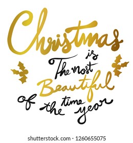 Christmas is the most beautiful time of the year handwriting lettering gold color vector illustration