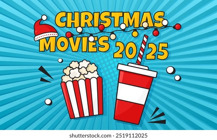 Christmas movies 2025 year comic background. Cinema poster with popcorn and soda pop art style. Holiday film night pattern. Cartoon Santa Claus hat. Winter Xmas bg. Vector illustration