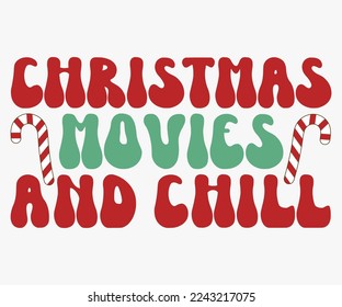 Christmas Movies and Chill Saying SVG, Retro Christmas T-shirt, Funny Christmas Quotes, Merry Christmas Saying SVG, Holiday Saying SVG, New Year Quotes, Winter Quotes SVG, Cut File for Cricut