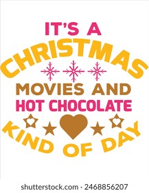 It's a Christmas movies and hot chocolate kind of day T-shirt, vector File