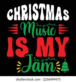 Christmas music Is my Jan, Merry Christmas shirts Print Template, Xmas Ugly Snow Santa Clouse New Year Holiday Candy Santa Hat vector illustration for Christmas hand lettered