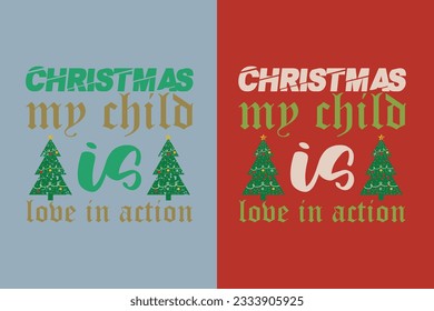 Christmas My Child Love In Action, All I Want For Christmas Retro EPS JPG PNG, Christmas Gnomes Shirt, Santa Gnomes Shirt, Christmas Day Gift Merry Santa Tshirt, 