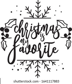  Christmas Is My Favorite Saying Christmas Holiday Saying in a Banner 
