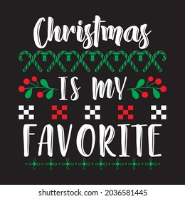 Christmas Is My Favorite - Christmas T-shirt Design, Vector Files