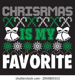Christmas is my favorite, T-shirt design and Vector file