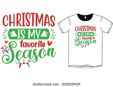 Christmas is my favorite T-Shrit Design