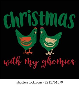 Christmas With My Ghomics, Merry Christmas shirts Print Template, Xmas Ugly Snow Santa Clouse New Year Holiday Candy Santa Hat vector illustration for Christmas hand lettered