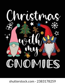 
CHRISTMAS WITH MY GNOMIES TSHIRT DESIGN