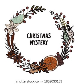 Christmas Mystery. Christmas wreath. Isolated on a white background. Vector greeting card. Lettering, berries, leaves, branches, orange. Hand-drawn. For holiday designs, cards, posters, invitations.