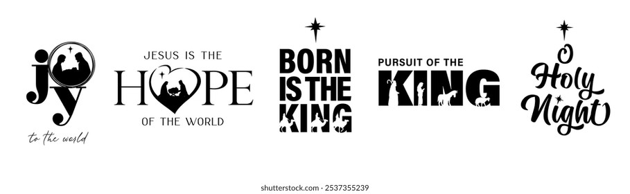 Christmas nativity, creative typography set. Christian Xmas vector set with religious scene and quotes. Joy to the world, Jesus is the Hope, Born is the King, Pursuit of the King, O Holy Night