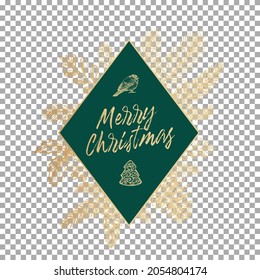 Christmas and New Year Abstract Botanical Card with Rhombus Frame Banner and Modern Typography. Premium Green Banner and Golden Greeting Pine Spruce Sketch Layout. Transparent Background.