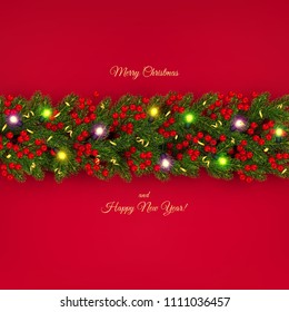 Christmas and New Year banner of realistic branches of Christmas tree, garland with glowing light bulbs, holly berries, serpentine Festive background Vector illustration