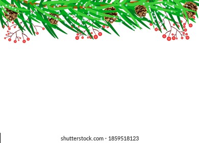 Christmas or New year border with fir branches, pine cones and berries isolated on white background. Winter holiday background. Fir needles garland, frame with evergreen twig.Stock vector illustration