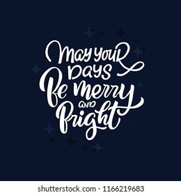 Christmas and New Year calligraphy phrase. Handwritten modern lettering for cards, posters, t-shirts, etc.