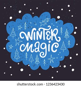 Christmas and New Year calligraphy phrase Winter Magic. Modern lettering for cards, posters, t-shirts, etc. with handdrawn doodle elements. Vector illustration.