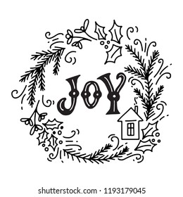 Christmas and New Year calligraphy word Joy in a round frame. Modern lettering for cards, posters, t-shirts, etc. with handdrawn doodle elements. Vector illustration.