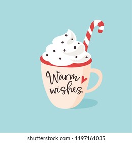 Christmas, New Year greeting card, invitation. Handwritten Warm wishes text. Hand drawn cup of tea, coffee or chocolate with cream and candy cane. Vintage vector illustration.