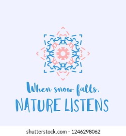 Christmas and New Year greeting card with geometric ornament on light blue background. Inscription - When snow falls, nature listen