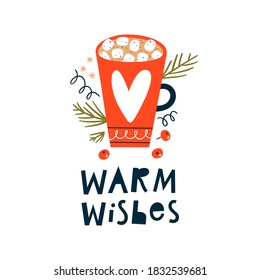 Christmas and New Year greeting card. Handwritten Warm wishes text. Cup of coffee or hot chocolate with marshmallow and branches. Vector illustration