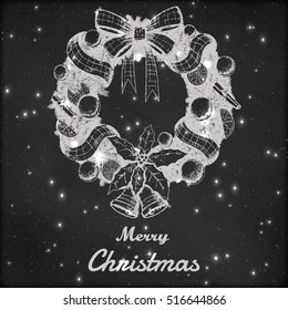Christmas and New year hand drawn vector illustration. Decorative wreath sketch, vintage style. Grunge blackboard background.