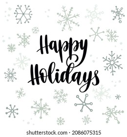 Christmas and New Year quote. Modern lettering and flat hand drawn decorative snowflakes. Vector illustration for cards, leaflets or banners on white background.