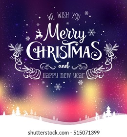 Christmas and New Year typographical on background with winter landscape with Northern Lights, snowflakes, light, stars. Xmas card. Vector Illustration