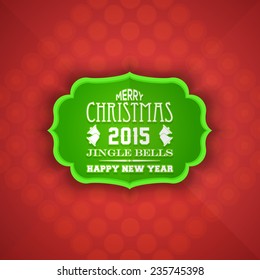 Christmas and New Year Vector Emblem Announcement and Celebration Message Poster, Flyer on Green - Red Background 