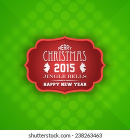 Christmas and New Year Vector Emblem Announcement and Celebration Message Poster, Flyer on Red - Green Background 