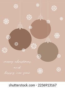 Christmas and New Year Wishes. Abstract Vector Illustration with Brown Baubles and White Snowflakes. Three Baubles on a Light Blush Pink Background. Elegant Winter Holidays Print ideal for Card.